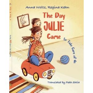 SUNONO PUBLISHING LTD The Day Julie Came : To Take Care Of Us SUNONO PUBLISHING LTD The Day Julie Came : To Take Care Of Us