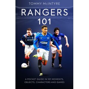 Polaris Publishing Limited Rangers 101 : A Pocket Guide To In 101 Moments, Stats, Characters And Games Polaris Publishing Limited Rangers 101 : A Pocket Guide To In 101 Moments, Stats, Characters And Games
