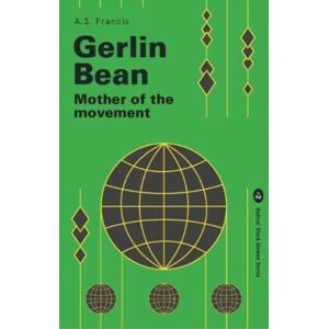 Lawrence & Wishart Ltd Gerlin Bean : Mother Of The Movement Lawrence & Wishart Ltd Gerlin Bean : Mother Of The Movement