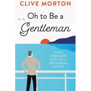 The Book Guild Ltd Oh To Be A Gentleman The Book Guild Ltd Oh To Be A Gentleman