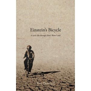 The Conrad Press Einstein'S Bicycle : A Cycle Ride Through Eliot'S Waste Land The Conrad Press Einstein'S Bicycle : A Cycle Ride Through Eliot'S Waste Land