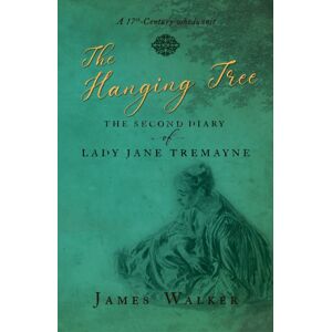 The Conrad Press The Hanging Tree : The Second Diary Of Lady Jane Tremayne The Conrad Press The Hanging Tree : The Second Diary Of Lady Jane Tremayne