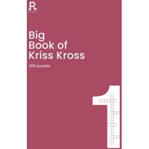Richardson Publishing Big Book Of Kriss Kross Book 1 : A Bumper Kriss Kross Book For Adults Containing 300 Puzzles Richardson Publishing Big Book Of Kriss Kross Book 1 : A Bumper Kriss Kross Book For Adults Containing 300 Puzzles