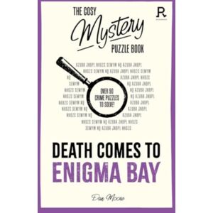 Richardson Publishing The Cosy Mystery Puzzle Book - Death Comes To Enigma Bay : Over 90 Crime Puzzles To Solve! Richardson Publishing The Cosy Mystery Puzzle Book - Death Comes To Enigma Bay : Over 90 Crime Puzzles To Solve!