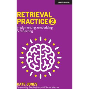 Hachette Learning Retrieval Practice 2 : Implementing, Embedding & Reflecting Hachette Learning Retrieval Practice 2 : Implementing, Embedding & Reflecting