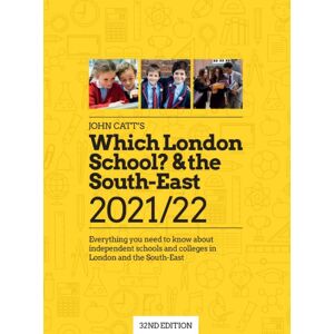 John Catt Educational Ltd Which London School & The South-East 2021/22: Everything You Need To Know About Independent Schools And Colleges In The London And The South-East. : 32nd Edition John Catt Educational Ltd Which London School & The South-East 2021/22: Everything You Need To Know About Independent Schools And Colleges In The London And The South-East. : 32nd Edition
