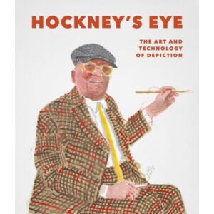 Paul Holberton Publishing Ltd Hockney'S Eye : The Art And Technology Of Depiction Paul Holberton Publishing Ltd Hockney'S Eye : The Art And Technology Of Depiction