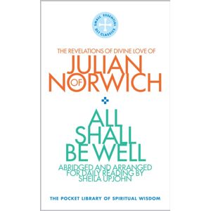 Darton, Longman & Todd Ltd All Shall Be Well : The Revelations Of Divine Love Of Julian Of Norwich Darton, Longman & Todd Ltd All Shall Be Well : The Revelations Of Divine Love Of Julian Of Norwich