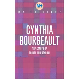 Darton, Longman & Todd Ltd My Theology : The Corner Of Fourth And Nondual Darton, Longman & Todd Ltd My Theology : The Corner Of Fourth And Nondual