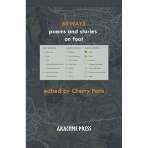 Arachne Press Byways : Fiction And Poetry On Foot Arachne Press Byways : Fiction And Poetry On Foot