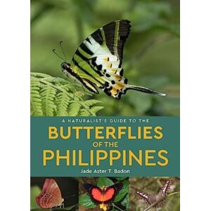 John Beaufoy Publishing Ltd A Naturalist'S Guide To The Butterflies Of The Philippines John Beaufoy Publishing Ltd A Naturalist'S Guide To The Butterflies Of The Philippines