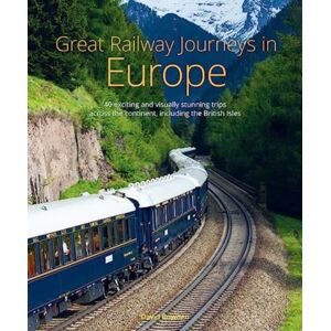 John Beaufoy Publishing Ltd Great Railway Journeys In Europe John Beaufoy Publishing Ltd Great Railway Journeys In Europe