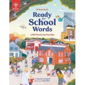 What on Earth Publishing Ltd Britannica'S Ready-For-School Words : 1,000 Words For Big Kids What on Earth Publishing Ltd Britannica'S Ready-For-School Words : 1,000 Words For Big Kids