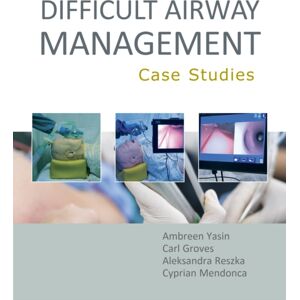 TFM Publishing Ltd Difficult Airway Management: Case Studies TFM Publishing Ltd Difficult Airway Management: Case Studies