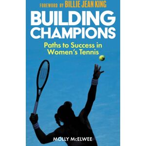 Birlinn General Building Champions : Paths To Success In Women’s Tennis Birlinn General Building Champions : Paths To Success In Women’s Tennis