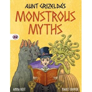 Hogs Back Books Ltd Aunt Grizelda'S Monstrous Myths Hogs Back Books Ltd Aunt Grizelda'S Monstrous Myths