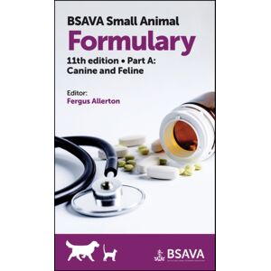 British Small Animal Veterinary Association Bsava Small Animal Formulary, Part A : Canine And Feline British Small Animal Veterinary Association Bsava Small Animal Formulary, Part A : Canine And Feline