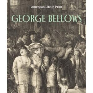 D Giles Ltd George Bellows : American Life In Print D Giles Ltd George Bellows : American Life In Print