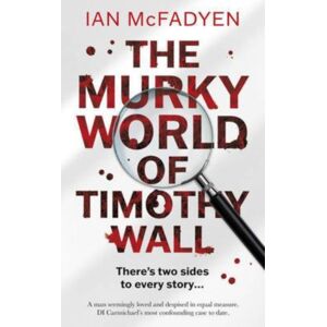 The Book Guild Ltd The Murky World Of Timothy Wall The Book Guild Ltd The Murky World Of Timothy Wall