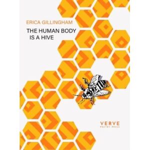 Verve Poetry Press The Human Body Is A Hive Verve Poetry Press The Human Body Is A Hive