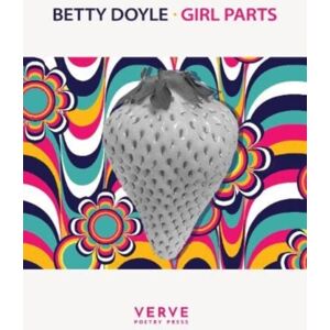 Verve Poetry Press Girl Parts Verve Poetry Press Girl Parts