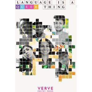 Verve Poetry Press Language Is A Queer Thing Verve Poetry Press Language Is A Queer Thing