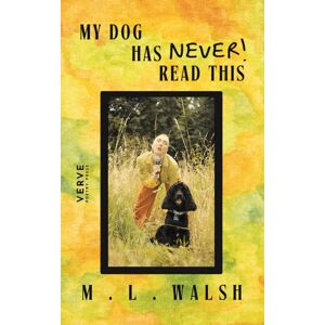 Verve Poetry Press My Dog Has Never Read This Verve Poetry Press My Dog Has Never Read This