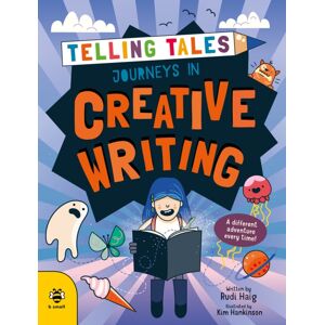 b small publishing limited Journeys In Creative Writing : A Different Adventure Every Time! b small publishing limited Journeys In Creative Writing : A Different Adventure Every Time!