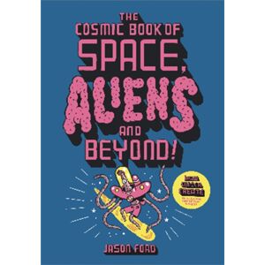 Hachette Children's Group The Cosmic Book Of Space, Aliens And Beyond : Draw, Colour, Create Things From Out Of This World! Hachette Children's Group The Cosmic Book Of Space, Aliens And Beyond : Draw, Colour, Create Things From Out Of This World!
