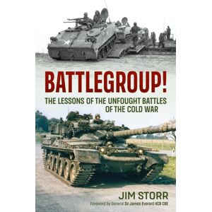 Helion & Company Battlegroup! : The Lessons Of The Unfought Battles Of The Cold War Helion & Company Battlegroup! : The Lessons Of The Unfought Battles Of The Cold War
