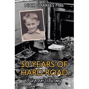 Hawksmoor Publishing 50 Years Of Hard Road : A Vagrant'S Journey Hawksmoor Publishing 50 Years Of Hard Road : A Vagrant'S Journey