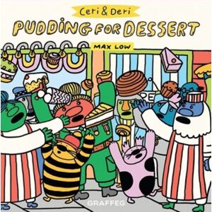 Graffeg Limited Ceri And Deri: Pudding For Dessert Graffeg Limited Ceri And Deri: Pudding For Dessert