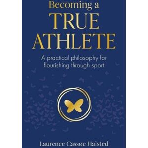 Sequoia Books Becoming A True Athlete : A Practical Philosophy For Flourishing Through Sport Sequoia Books Becoming A True Athlete : A Practical Philosophy For Flourishing Through Sport