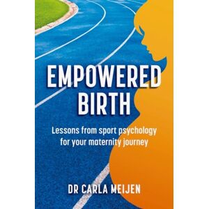 Sequoia Books Empowered Birth : Lessons From Sport Psychology For Your Maternity Journey Sequoia Books Empowered Birth : Lessons From Sport Psychology For Your Maternity Journey