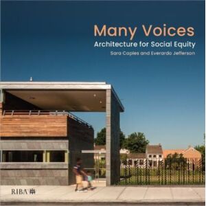 RIBA Publishing Many Voices : Architecture For Social Equity RIBA Publishing Many Voices : Architecture For Social Equity