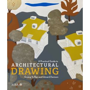 RIBA Publishing A Practical Guide To Architectural Drawing : Riba Collections RIBA Publishing A Practical Guide To Architectural Drawing : Riba Collections