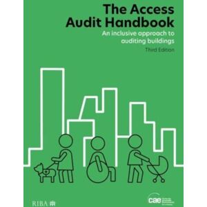 RIBA Publishing The Access Audit Handbook : An Inclusive Approach To Auditing Buildings RIBA Publishing The Access Audit Handbook : An Inclusive Approach To Auditing Buildings