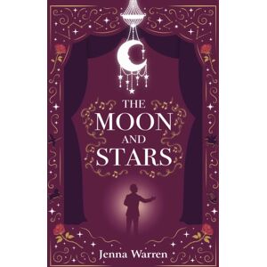 Fairlight Books The Moon And Stars : A Heart-Warming, Laugh-Out-Loud Romantic Comedy Fairlight Books The Moon And Stars : A Heart-Warming, Laugh-Out-Loud Romantic Comedy