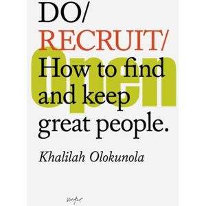 The Do Book Co Do Recruit : How To Find And Keep Great People. The Do Book Co Do Recruit : How To Find And Keep Great People.
