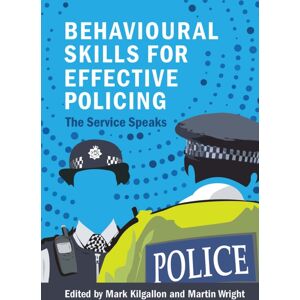 Taylor & Francis Ltd Behavioural Skills For Effective Policing : The Service Speaks Taylor & Francis Ltd Behavioural Skills For Effective Policing : The Service Speaks