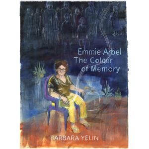 SelfMadeHero Emmie Arbel : The Colour Of Memory SelfMadeHero Emmie Arbel : The Colour Of Memory