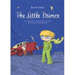 SelfMadeHero The Little Prince : A Graphic Novel Adapted From The Book By Antoine De Saint-Exupery SelfMadeHero The Little Prince : A Graphic Novel Adapted From The Book By Antoine De Saint-Exupery