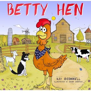 Orla Kelly Publishing Betty Hen Orla Kelly Publishing Betty Hen