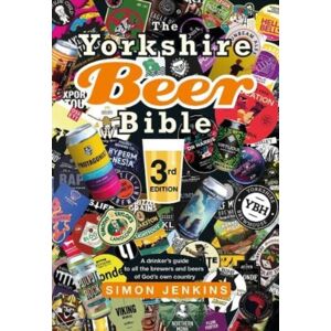 Great Northern Books Ltd The Yorkshire Beer Bible Third Edition : A Drinker’s Guide To All The Brewers And Beers Of God’s Own County Great Northern Books Ltd The Yorkshire Beer Bible Third Edition : A Drinker’s Guide To All The Brewers And Beers Of God’s Own County