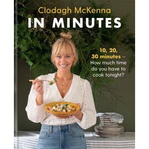 Octopus Publishing Group In Minutes : Simple And Delicious Recipes To Make In 10, 20 Or 30 Minutes Octopus Publishing Group In Minutes : Simple And Delicious Recipes To Make In 10, 20 Or 30 Minutes