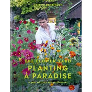 Octopus Publishing Group Planting A Paradise : A Year Of Pots And Pollinators Octopus Publishing Group Planting A Paradise : A Year Of Pots And Pollinators