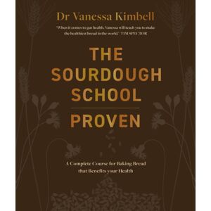 Octopus Publishing Group The Sourdough School: Proven : A Complete Course For Baking Bread That Benefits Your Health Octopus Publishing Group The Sourdough School: Proven : A Complete Course For Baking Bread That Benefits Your Health