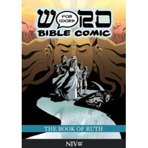 Word for Word Bible Comics The Book Of Ruth: Word For Word Bible Comic : Niv Translation Word for Word Bible Comics The Book Of Ruth: Word For Word Bible Comic : Niv Translation