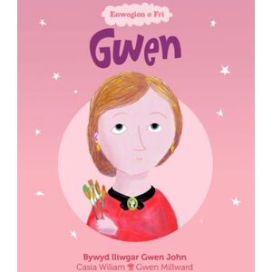 Llyfrau Broga Books Enwogion O Fri: Gwen - Bywyd Lliwgar Gwen John : Bywyd Lliwgar Gwen John Llyfrau Broga Books Enwogion O Fri: Gwen - Bywyd Lliwgar Gwen John : Bywyd Lliwgar Gwen John