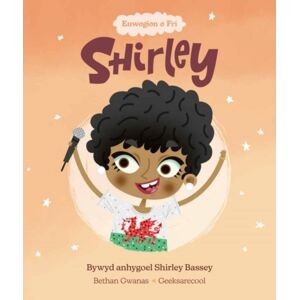 Llyfrau Broga Books Enwogion O Fri: Shirley - Bywyd Byrlymus Shirley Bassey : Bywyd Byrlymus Shirley Bassey Llyfrau Broga Books Enwogion O Fri: Shirley - Bywyd Byrlymus Shirley Bassey : Bywyd Byrlymus Shirley Bassey